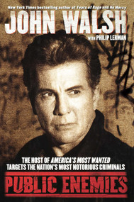Public Enemies (The Host of America's Most Wanted Targets the Nation's Most Notorious Criminals) by John Walsh, Philip Lerman, 9781416570431