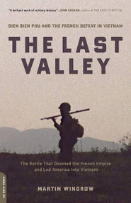 The Last Valley (Dien Bien Phu and the French Defeat in Vietnam) by Martin Windrow, 9780306814433