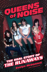 Queens of Noise (The Real Story of the Runaways) by Evelyn McDonnell, 9780306820397