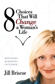 8 Choices That Will Change a Woman's Life by Jill Briscoe, 9781582293516