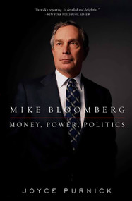 Mike Bloomberg (Money, Power, Politics) by Joyce Purnick, 9781586488994