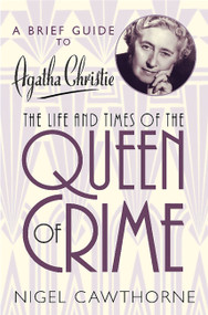 A Brief Guide to Agatha Christie by Nigel Cawthorne, 9780762454730
