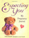 Expecting You (My Pregnancy Journal) by Linda Kranz, 9781555612450