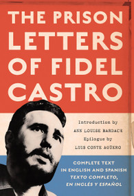 The Prison Letters of Fidel Castro by Fidel Castro, Ann Louise Bardach, Luis Conte Agüero, 9781560259831