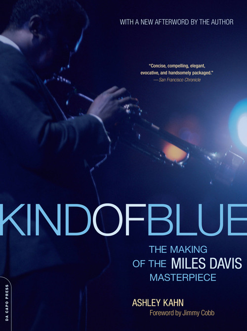 Kind of Blue (The Making of the Miles Davis Masterpiece) by Ashley Kahn, 9780306815584