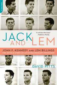 Jack and Lem (John F. Kennedy and Lem Billings: The Untold Story of an Extraordinary Friendship) by David Pitts, 9780306816239