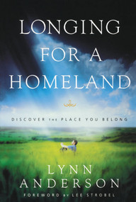 Longing for a Homeland (Discovering the Place You Belong) by Dr. Lynn Anderson, 9781582293530