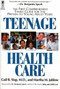 Teenage Health Care by Gail Slap, 9780671754129