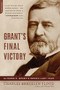 Grant's Final Victory (Ulysses S. Grant's Heroic Last Year) by Charles Bracelen Flood, 9780306821516
