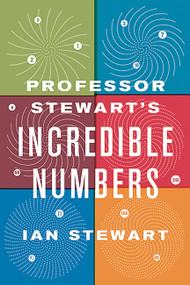 Professor Stewart's Incredible Numbers by Ian Stewart, 9780465042722