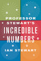 Professor Stewart's Incredible Numbers by Ian Stewart, 9780465042722