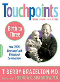 Touchpoints-Birth to Three by T. Berry Brazelton, Joshua D. Sparrow, 9780738210490