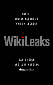 WikiLeaks (Inside Julian Assange's War on Secrecy) by David Leigh, Luke Harding, 9781610390613