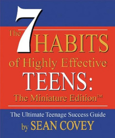 The 7 Habits of Highly Effective Teens (A Miniature Book (measures 2-7/8 x 3-3/8 Inches)) - 9780762414741 by Sean Covey, 9780762414741