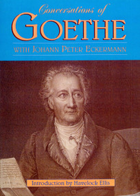 Conversations Of Goethe by Johann Peter Eckermann, 9780306808814