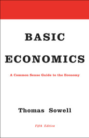 Basic Economics (A Common Sense Guide to the Economy) by Thomas Sowell, 9780465060733