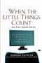 When the Little Things Count . . . and They Always Count (601 Essential Things That Everyone In Business Needs to Know) by Barbara Pachter, 9781569242902