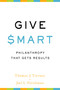 Give Smart (Philanthropy that Gets Results) by Thomas J Tierney, Joel L. Fleishman, 9781610391467