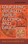 Educating Yourself About Alcohol And Drugs (A People's Primer, Revised Edition) by Marc Alan Schuckit, 9780306457838