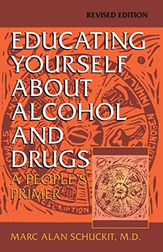 Educating Yourself About Alcohol And Drugs (A People's Primer, Revised Edition) by Marc Alan Schuckit, 9780306457838