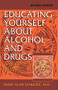 Educating Yourself About Alcohol And Drugs (A People's Primer, Revised Edition) by Marc Alan Schuckit, 9780306457838