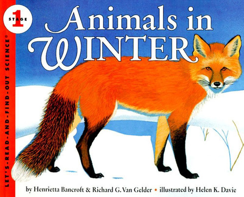 Animals in Winter (Stage 1) by Henrietta Bancroft, Richard G. Van Gelder, Helen K. Davie, 9780064451659