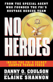 No Heroes (Inside the FBI's Secret Counter-Terror Force) by Danny O Coulson, Elaine Shannon, 9781501145728