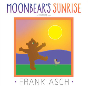 Moonbear's Sunrise - 9781442466487 by Frank Asch, Frank Asch, 9781442466487