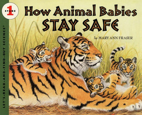 How Animal Babies Stay Safe by Mary Ann Fraser, Mary Ann Fraser, 9780064452113