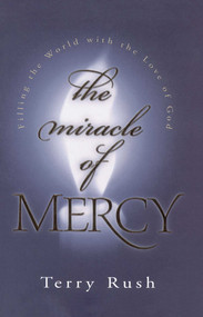 The Miracle of Mercy by Terry Rush, 9781582290102