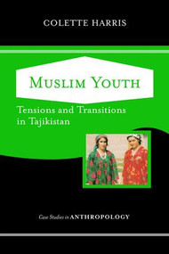 Muslim Youth (Tensions And Transitions In Tajikistan) by Colette Harris, 9780813342948