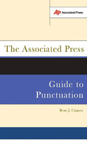 The Associated Press Guide To Punctuation by Rene J. Cappon, 9780738207858