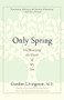 Only Spring (On Mourning the Death of My Son) by Gordon Livingston, 9781569243510