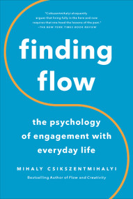 Finding Flow (The Psychology Of Engagement With Everyday Life) by Mihaly Csikszentmihalyi, 9780465024117