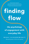 Finding Flow (The Psychology Of Engagement With Everyday Life) by Mihaly Csikszentmihalyi, 9780465024117