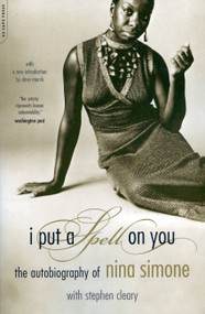 I Put A Spell On You (The Autobiography Of Nina Simone) by Nina Simone, 9780306813276