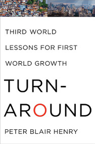 Turnaround (Third World Lessons for First World Growth) by Peter Blair Henry, 9780465031894