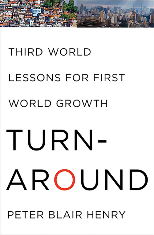 Turnaround (Third World Lessons for First World Growth) by Peter Blair Henry, 9780465031894