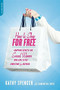 How to Shop for Free (Shopping Secrets for Smart Women Who Love to Get Something for Nothing) by Kathy Spencer, Samantha Rose, 9780738214566