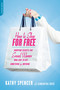 How to Shop for Free (Shopping Secrets for Smart Women Who Love to Get Something for Nothing) by Kathy Spencer, Samantha Rose, 9780738214566