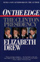 On the Edge (The Clinton Presidency) by Elizabeth Drew, 9780684813097