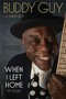 When I Left Home (My Story) by Buddy Guy, David Ritz, 9780306821790