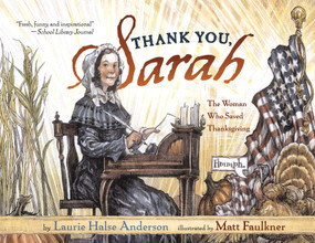 Thank You, Sarah (The Woman Who Saved Thanksgiving) by Laurie Halse Anderson, Matt Faulkner, 9780689851438