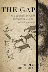 The Gap (The Science of What Separates Us from Other Animals) by Thomas Suddendorf, 9780465030149