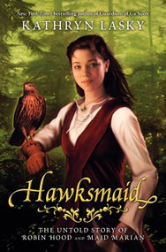 Hawksmaid (The Untold Story of Robin Hood and Maid Marian) by Kathryn Lasky, 9780060000721