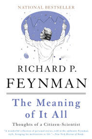 The Meaning of It All (Thoughts of a Citizen-Scientist) by Richard P. Feynman, 9780465023943