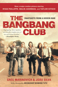 The Bang-Bang Club, movie tie-in (Snapshots From a Hidden War) by Greg Marinovich, Joao Silva, Archbishop Desmond Tutu, 9780465019786