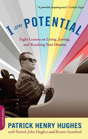 I Am Potential (Eight Lessons on Living, Loving, and Reaching Your Dreams) by Patrick Henry Hughes, Bryant Stamford, 9780738213651