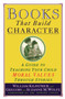 Books That Build Character (A Guide to Teaching Your Child Moral Values Through Stories) by William Kilpatrick, 9780671884239