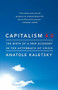 Capitalism 4.0 (The Birth of a New Economy in the Aftermath of Crisis) by Anatole Kaletsky, 9781586489625